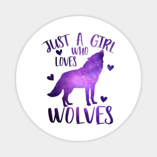 Just a girl who loves wolves Magnet